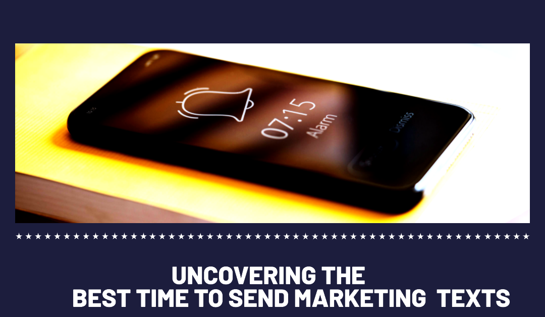 Crack the Code for the best time to send marketing texts